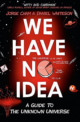 Daniel Whiteman: We Have No Idea (Hardcover, 2017, John Murray, JOHN MURRAY PUBLISHERS)