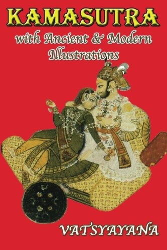 Vātsyāyana: Kamasutra with Ancient & Modern Illustrations (Paperback, CreateSpace Independent Publishing Platform)