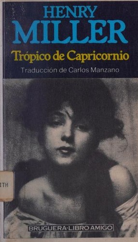 Henry Miller: Trópico de capricornio (Spanish language, 1980, Editorial Bruguera)