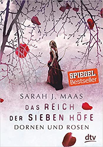 Sarah J. Maas: Das Reich der sieben Höfe : Dornen und Rosen (German language, dtv)