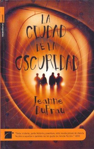 Jeanne DuPrau: La Ciudad de La Oscuridad (Hardcover, Spanish language, Roca Editorial)