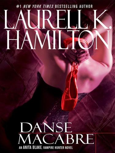 Laurell K. Hamilton: Danse Macabre (EBook, 2008, Penguin Group USA, Inc.)