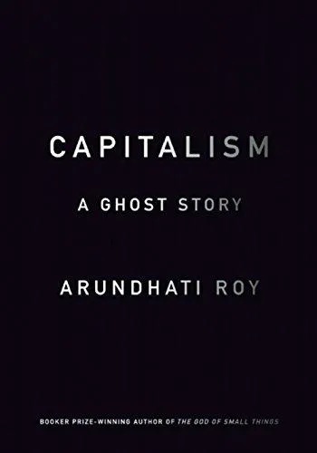 Arundhati Roy: Capitalism (2014)