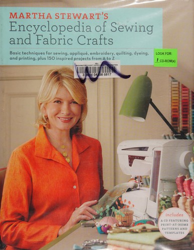 Martha Stewart: Martha Stewart's encyclopedia of sewing and fabric crafts (2010, Potter Craft)