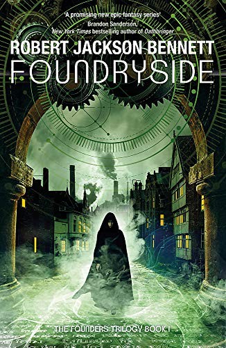 Robert Jackson Bennett: Foundryside (The Founders) (Jo Fletcher Books)