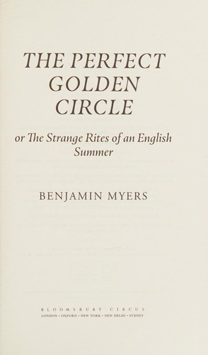 Benjamin Myers: Perfect Golden Circle (2022, Bloomsbury Publishing Plc, Bloomsbury Circus)