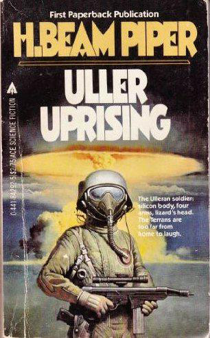 H. Beam Piper: Uller Uprising (2011, CreateSpace Independent Publishing Platform)