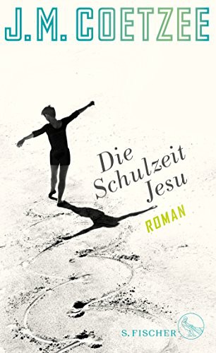 J. M. Coetzee: Die Schulzeit Jesu (Hardcover, FISCHER, S.)