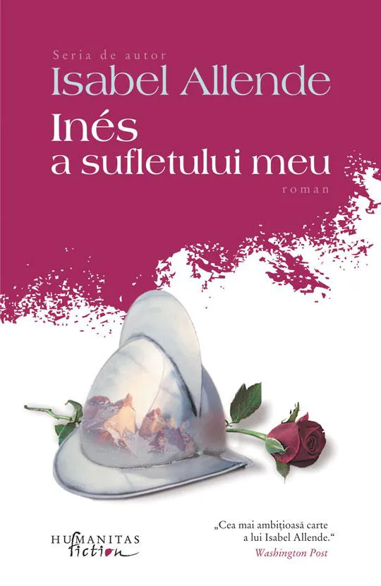 Isabel Allende: Inés a sufletului meu (Romanian language, 2014, Humanitas Fiction)
