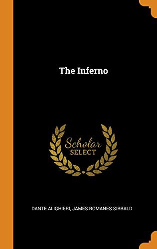 Dante Alighieri, James Romanes Sibbald: The Inferno (Hardcover, Franklin Classics)