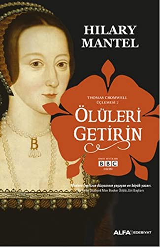 Hilary Mantel: Ölüleri Getirin (Paperback, Alfa Yayınları)