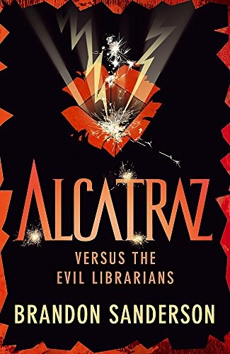 Brandon Sanderson: Alcatraz Versus the Evil Librarians. by Brandon Sanderson (Paperback, Orion Children's Books)