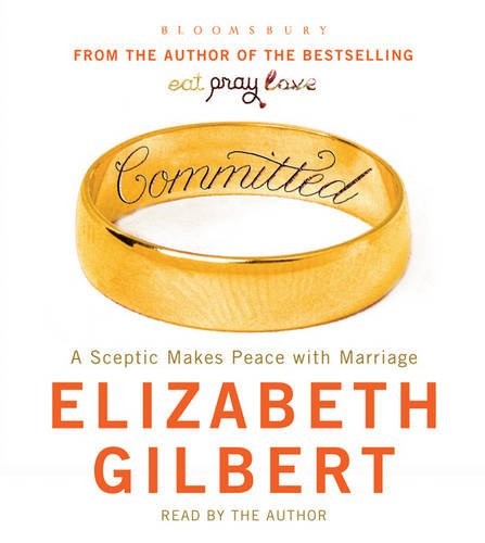 Elizabeth Gilbert: Committed (AudiobookFormat, 2010, Bloomsbury Publishing PLC)