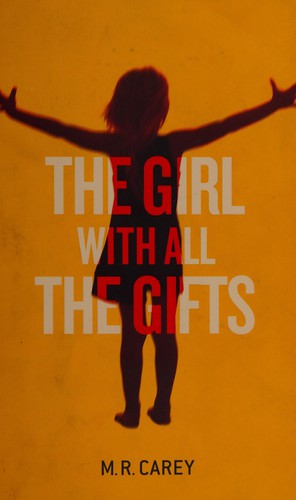 M. R. Carey: The Girl with All the Gifts (2014, Little, Brown Book Group Limited)