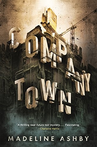 Madeline Ashby: Company Town (Paperback, Tor Books)