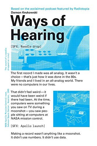 Damon Krukowski: Ways of Hearing (Paperback, The MIT Press)