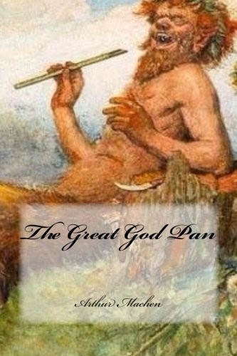 Arthur Machen: The Great God Pan (Paperback, CreateSpace Independent Publishing Platform)