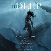 Daveed Diggs, Rivers Solomon, William Hutson, Jonathan Snipes: The Deep (Hardcover, 2019, Simon & Schuster Audio and Blackstone Audio)