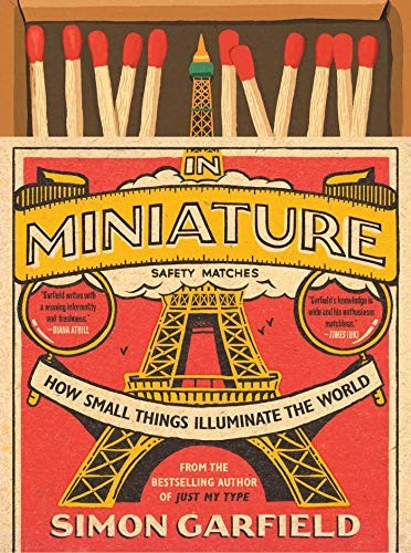 Simon Garfield: In Miniature (Hardcover, 2019, Atria Books)