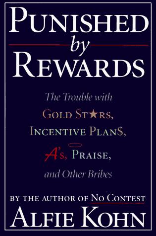 Alfie Kohn: Punished By Rewards (Mariner Books)
