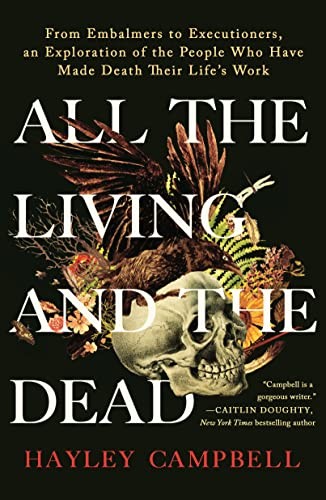 Hayley Campbell: All the Living and the Dead (2023, St. Martin's Press, St. Martin's Griffin)