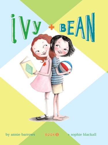 Annie Barrows, Sophie Blackall: Ivy + Bean (2010, Chronicle Books LLC)