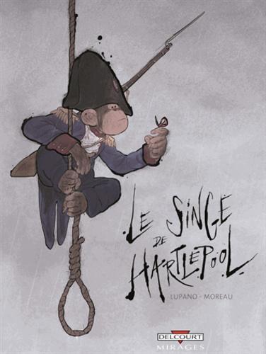 Wilfrid Lupano: Le Singe de Hartlepool (French language)
