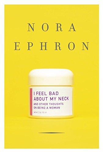 Nora Ephron: I feel bad about my neck (2006)