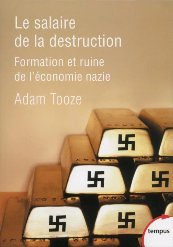 Adam Tooze: Le salaire de la destruction (French language, 2016, Perrin)