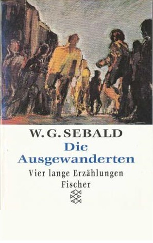 W. G. Sebald: Die Ausgewanderten (German language, 1994, Fischer Taschenbuch Verlag)