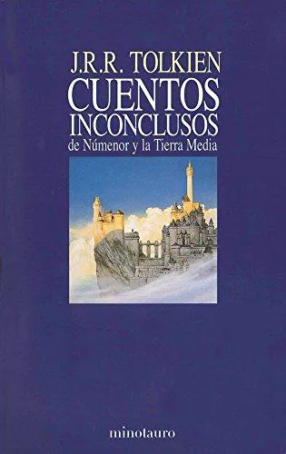 J. R. R. Tolkien, Christopher Tolkien(duplicate): Cuentos Inconclusos (Spanish language, 1990, Ediciones Minotauro)