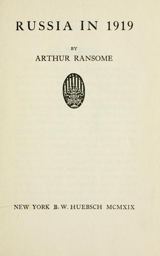 Arthur Ransome: Russia in 1919 (1919, B.W. Huebsch)