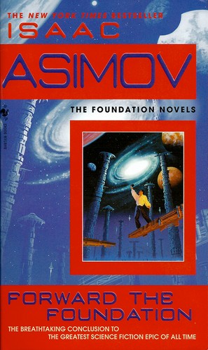 Isaac Asimov: Forward the Foundation (Foundation Novels) (Paperback, 1994, Spectra)