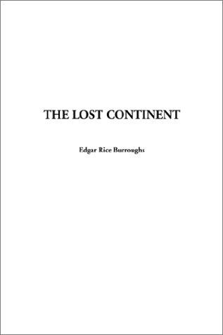 Edgar Rice Burroughs: The Lost Continent (Paperback, IndyPublish.com)