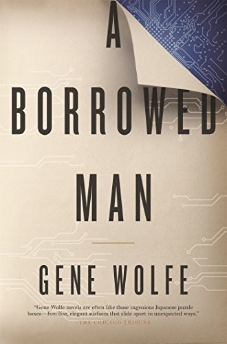 Gene Wolfe: A Borrowed Man (Paperback, Tor Books)