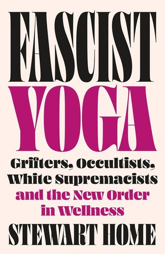 Stewart Home: Fascist Yoga (2025, Pluto Press)