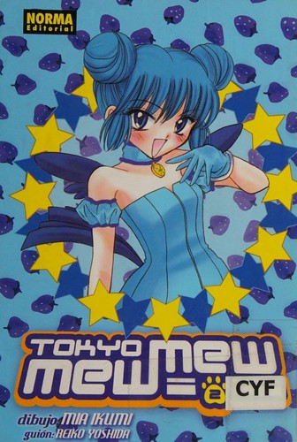 Mia Ikumi: Tokyo mew mew. (Spanish language, 2004, Norma Editorial)