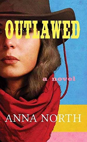 Anna North: Outlawed (2021, Center Point Large Print, Center Point Pub)