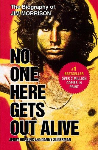 Jerry Hopkins, Danny Sugerman: No One Here Gets Out Alive (Grand Central Publishing)