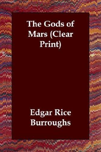 Edgar Rice Burroughs: The Gods of Mars (Clear Print) (Paperback, Echo Library)