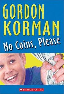 Gordon Korman: No Coins Please (2005, Scholastic)