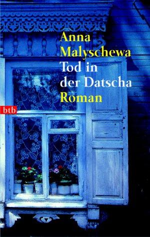 Anna Malyschewa: Tod in der Datscha. (Paperback, German language, btb)