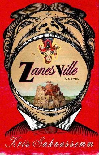 Kris Saknussemm: Zanesville (2005, Villard Books)