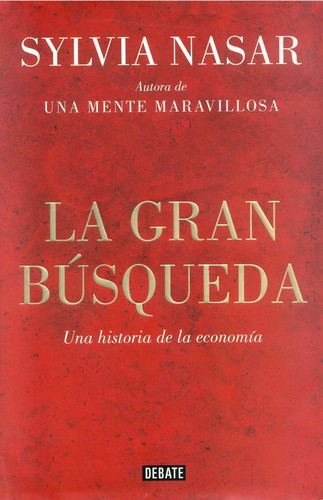 Sylvia Nasar: La gran búsqueda (Spanish language, 2012, Debate)