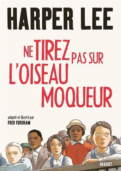 Harper Lee, Harper Lee: Ne tirez pas sur l'oiseau moqueur (French language, 2018, Éditions Grasset)