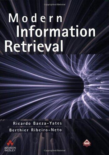 Berthier Ribeiro-Neto, Ricardo Baeza-Yates: Modern information retrieval (1999)