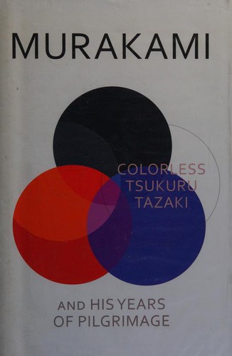 Haruki Murakami: Colorless Tsukuru Tazaki and His Years of Pilgrimage (Hardcover, 2014, Harvill Secker)
