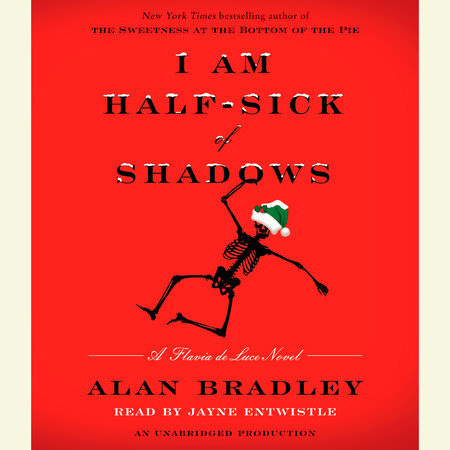 Alan Bradley, Jayne Entwistle (reader): I Am Half-Sick of Shadows (AudiobookFormat, Penguin Random House)