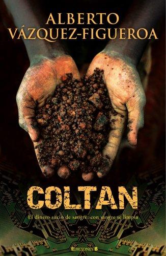 Alberto Vázquez-Figueroa: Coltan (Spanish language, 2008, Ediciones B)
