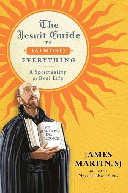 James Martin: The Jesuit Guide to (Almost) Everything (Hardcover, 2010, HarperCollins Publishers)